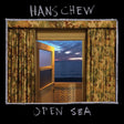 Hans Chew - Open Sea [CD]