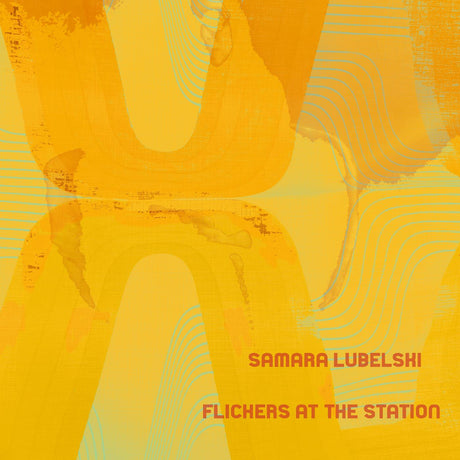 Samara Lubelski - Flickers At The Station [Vinyl]