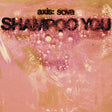Axis: Sova - Shampoo You [Vinyl]