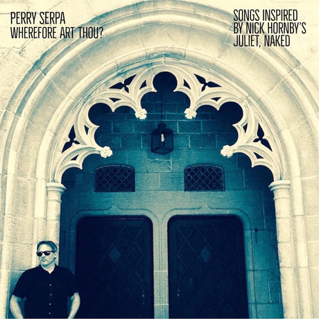 Wherefore Art Thou? - Songs Inspired By Nick Hornby's "Juliet, Naked" [Vinyl]