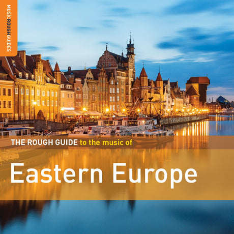 Rough Guide To The Music Of Eastern Europe [CD]