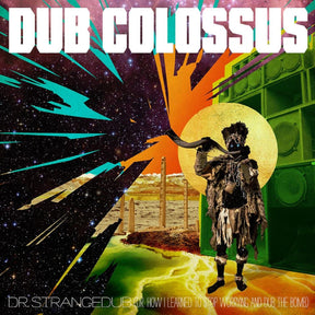 Dub Colossus - Doctor Strangedub (Or How I Learned To Stop Worrying And Dub The Bomb) [CD]