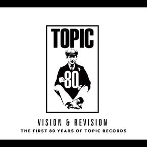 The First 80 Years Of Topic Records [Vinyl]