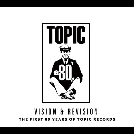 The First 80 Years Of Topic Records [Vinyl]