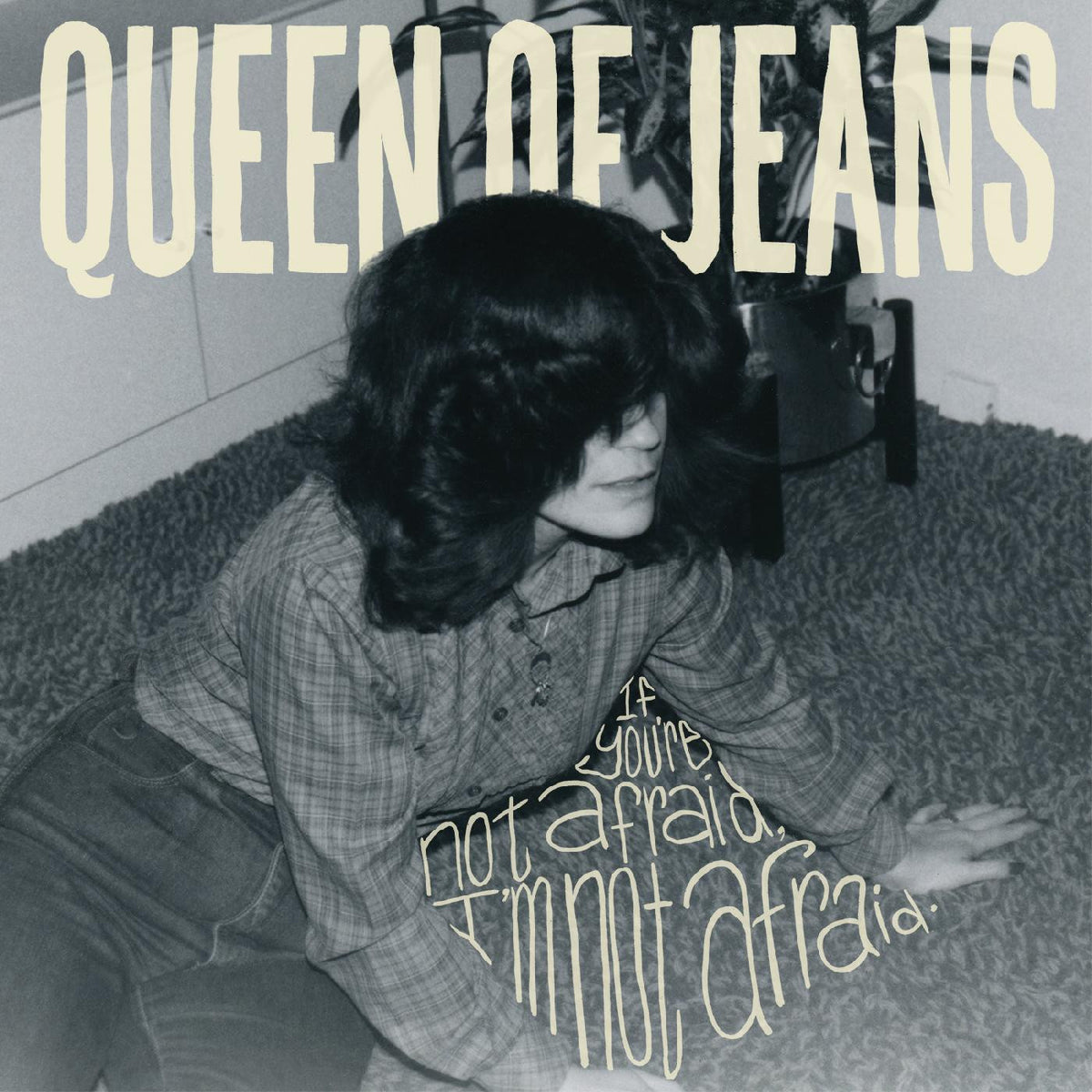 If you're not afraid, I'm not afraid [CD]