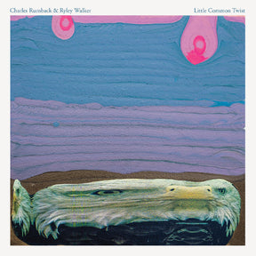 Rumback, Charles &  Ryley Walker - Little Common Twist [Vinyl]
