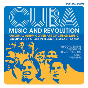 Cuba: Music and Revolution: Original Album Cover Art of Cuban Music: Record Sleeve Designs of Revolutionary Cuba 1959-90 [Book]