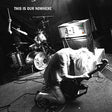 This Is Our Nowhere [CD]