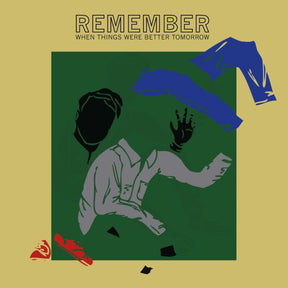 Remember When Things Were Better Tomorrow [CD]