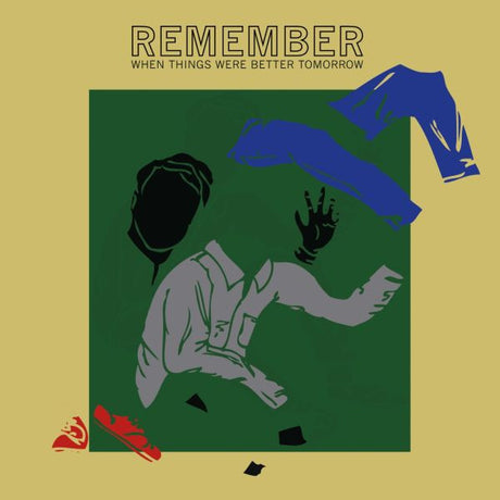 Remember When Things Were Better Tomorrow [CD]