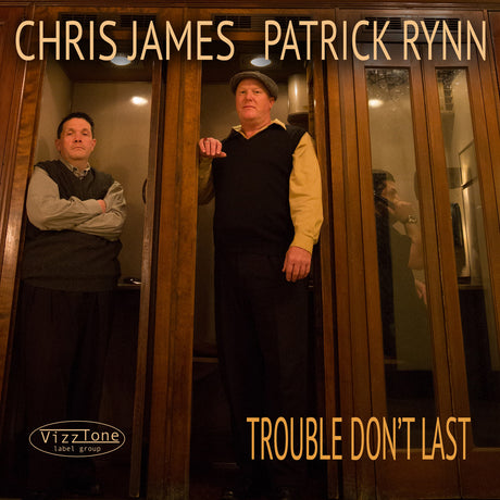 Chris James and Patrick Rynn - Trouble Don't Last [CD]