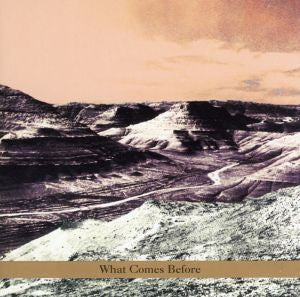 What Comes Before [CD]