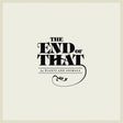 The End Of That [CD]