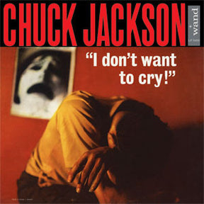 Chuck Jackson - I Don't Want To Cry [Vinyl]