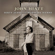John Hiatt - Dirty Jeans And Mudslide Hymns [CD]