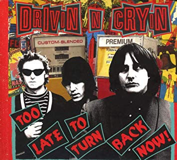 Drivin N Cryin - Too Late To Turn Back Now (CLEAR YELLOW VINYL) [Vinyl]