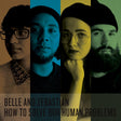 Belle and Sebastian - How To Solve Our Human Problems Parts 1-3 [CD]