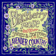 Lavender Country - Blackberry Rose [Vinyl]