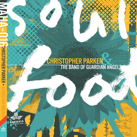 Parker, Christopher & The Band of Guardian Angels - Soul Food [CD]