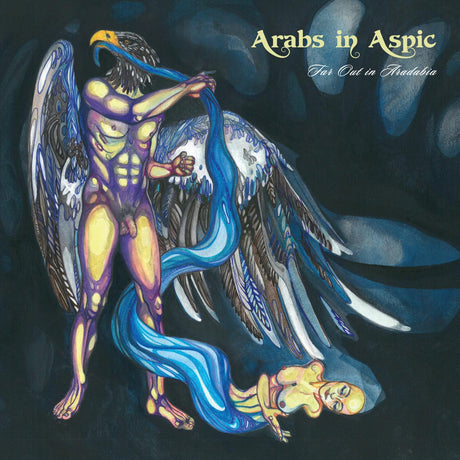 Arabs In Aspic - Far Out In Aradabia [Vinyl]