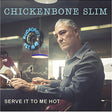 Chickenbone Slim - Serve It To Me Hot [CD]