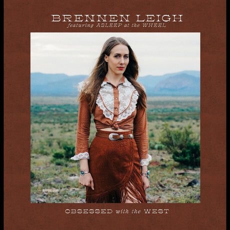 Brennen Leigh Featuring Asleep At The Wheel - Obsessed With The West (TEXAS / TENNESSEE EXCLUSIVE) [Vinyl]