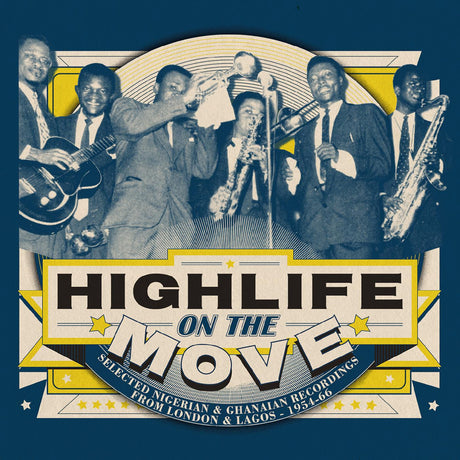 Highlife On The Move: Selected Nigerian & Ghanaian Recordings From London & Lagos - 1954-66 [CD]