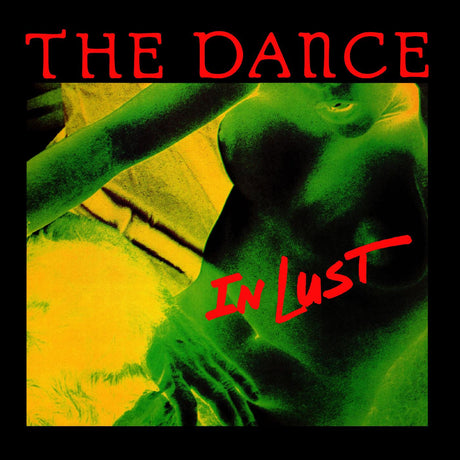 The Dance - In Lust (GREEN VINYL) [Vinyl]