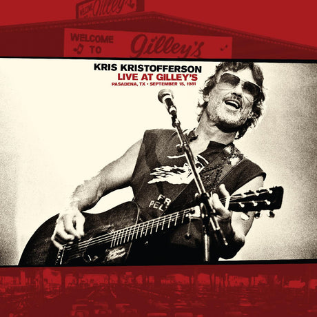 Kris Kristofferson - Live At Gilley’s - Pasadena, TX: September 15, 1981 (TEXAS EXCLUSIVE) [Vinyl]