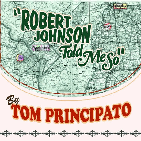 Tom Principato - Robert Johnson Told Me So [CD]