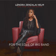 Helm, Lenora Zenzalai & Tribe Jazz Orchestra - For the Love of Big Band [CD]