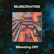 Buscrates - Blasting Off [Vinyl]
