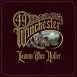 49 Winchester - Leavin' This Holler [Vinyl]