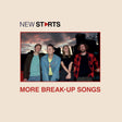 New Starts - More Break-Up Songs [Vinyl]
