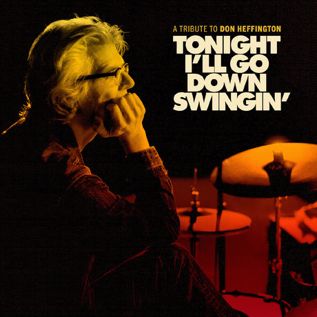 Various Artists - Tonight I'll Go Down Swingin': A Tribute To Don Heffington [CD]