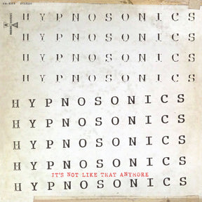 Hypnosonics - It's Not Like That Anymore [CD]