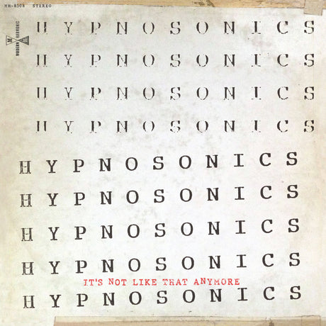 Hypnosonics - It's Not Like That Anymore [CD]