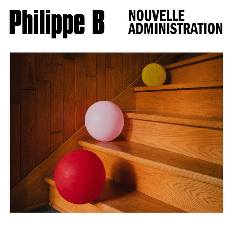 Philippe B - Nouvelle administration [Vinyl]