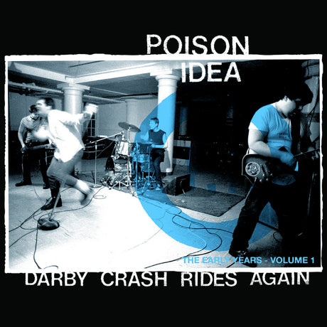 Poison Idea - Darby Crash Rides Again: The Early Years Vol. 1 [Vinyl]
