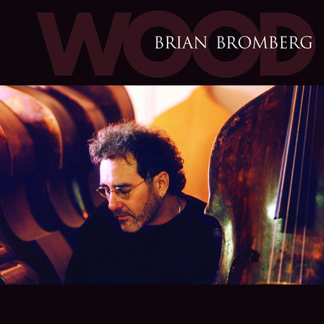 Brian Bromberg - Wood [CD]