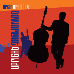 Brian Bromberg - Downright Upright [CD]
