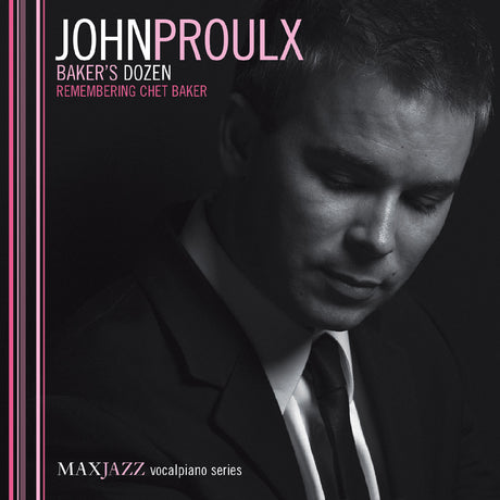 John Proulx - Baker's Dozen: Remembering Chet Baker [CD]