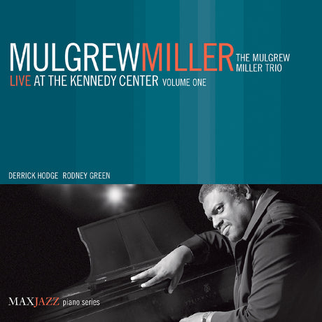 Mulgrew Miller - Live at the Kennedy Center Volume One [CD]