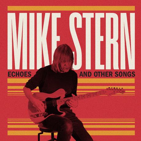 Mike Stern - Echoes and Other Songs [CD]