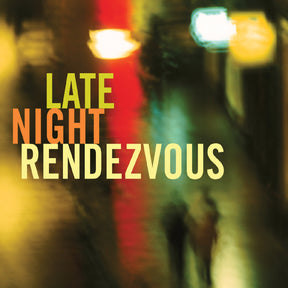 Late Night Rendezvous [CD]