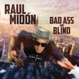 Raul Midón - Bad Ass and Blind [CD]