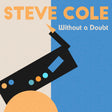 Steve Cole - Without a Doubt [CD]