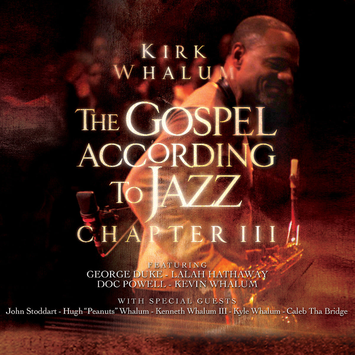 Kirk Whalum - The Gospel According to Jazz - Chapter III [CD]