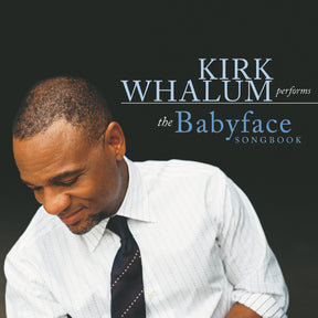 Kirk Whalum - Performs the Babyface Songbook [CD]