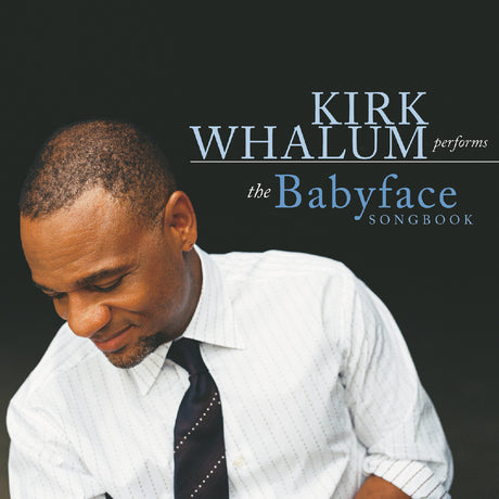 Kirk Whalum - Performs the Babyface Songbook [CD]